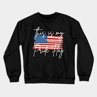 USA This is My Pride Flag Crewneck Sweatshirt